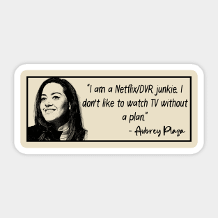 Aubrey Plaza Quote Sticker